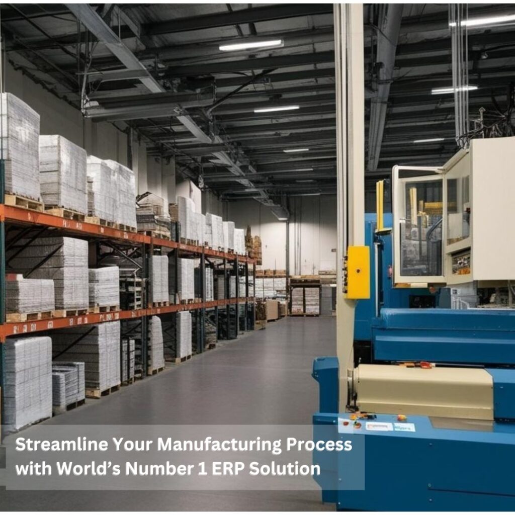streamline your manufacturing process with world's number 1 ERP Solution